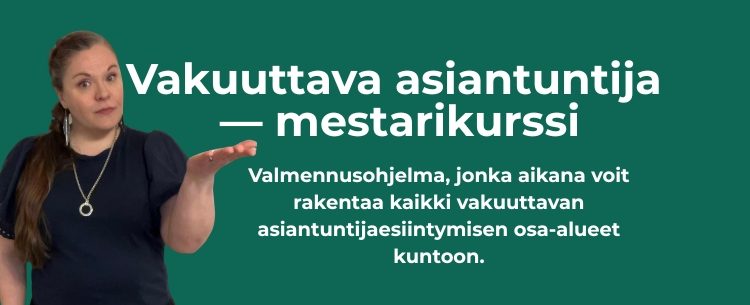 Valmennusohjelma, jonka aikana voit rakentaa kaikki vakuuttavan asiantuntijaesiintymisen osa-alueet kuntoon.