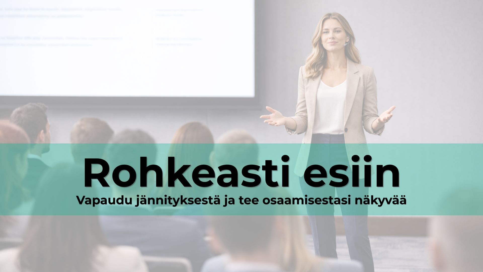 Vapaudu jännityksestä ja tee osaamisestasi näkyvää
